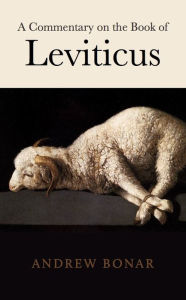 Title: A Commentary on the Book of Leviticus, Author: Andrew Bonar