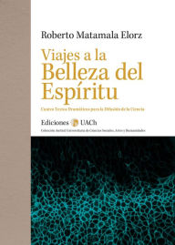 Title: Viajes a la Belleza del Espiritu, Author: Roberto Matamala