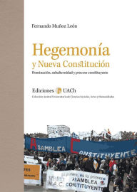 Title: Hegemonia y Nueva Constitucion, Author: Fernando Munoz