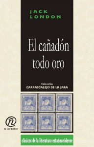 Title: El canadon todo oro, Author: Jack London