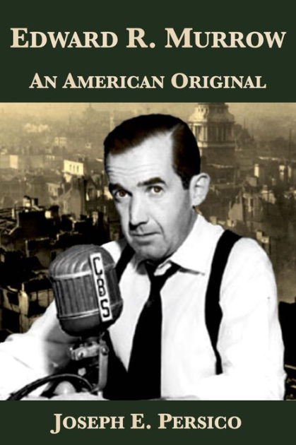 Edward R. Murrow An American Original by Joseph E. Persico eBook