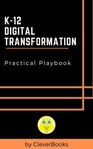 Title: Digital Transformation in K-12. Practical Playbook, Author: CleverBooks