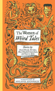 Title: The Women of Weird Tales (Monster, She Wrote), Author: Mary Elizabeth Counselman