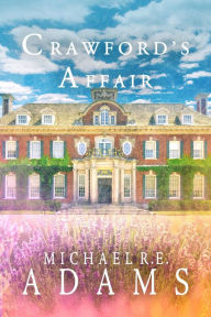 Title: Crawford's Affair, Author: Michael R. E. Adams