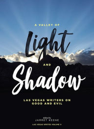 Title: A Valley of Light and Shadow, Author: Jarret Keene