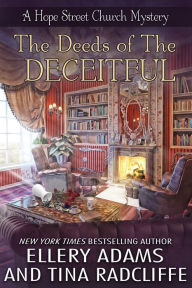 Title: The Deeds of the Deceitful (Hope Street Church Series #6), Author: Ellery Adams