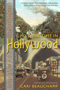 Title: My First Time in Hollywood, Author: Cari Beauchamp