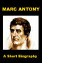 Marc Antony - A Short Biography