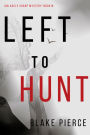 Left to Hunt (An Adele Sharp MysteryBook Nine)