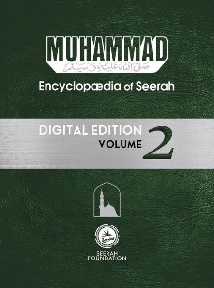 Muhammad: Encyclopedia of Seerah - Volume 2