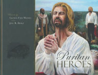 Title: Puritan Heroes, Author: Joel R. Beeke