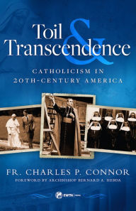 Title: Toil and Transcendence, Author: Fr. Charles Connor