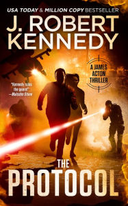 Title: The Protocol (James Acton Thrillers, #1), Author: J. Robert Kennedy