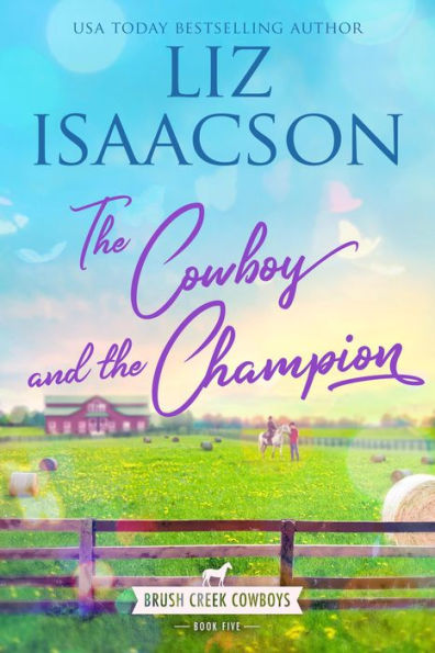 The Cowboy and the Champion: Christian Contemporary Western Romance