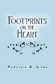 Title: Footprints on The Heart, Author: Patricia R. Liles