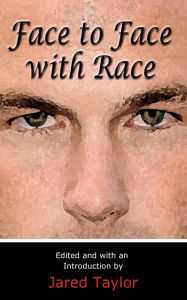 Title: Face to Face with Race, Author: Jared Taylor
