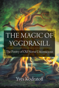 Title: The Magic of Yggdrasill, Author: Yves Kodratoff