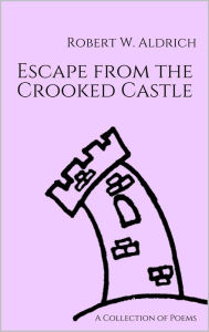 Title: Escape from the Crooked Castle, Author: Robert Aldrich