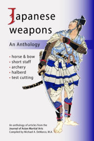 Title: Japanese Weapons: An Anthology, Author: Michael Demarco