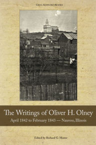 Title: The Writings of Oliver Olney, Author: Oliver H. Olney