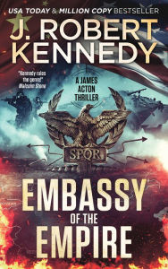 Title: Embassy of the Empire (James Acton Thrillers, #28), Author: J. Robert Kennedy