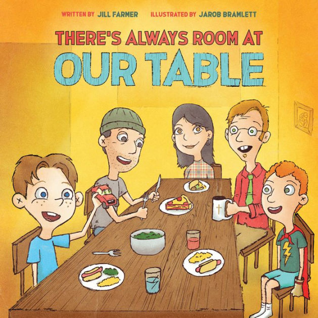 There's Always Room At Our Table by Jill Farmer, Jarob Bramlett