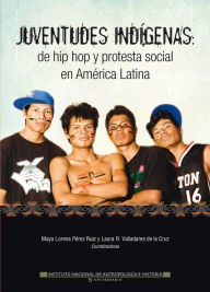 Title: Juventudes indigenas, Author: Maya Lorena Perez Ruiz