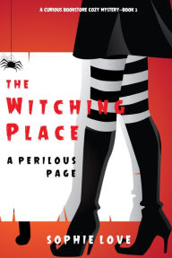 The Witching Place: A Perilous Page (A Curious Bookstore Cozy MysteryBook 3)