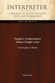 Title: Vaughn J. Featherstones Atlanta Temple Letter, Author: Christopher J. Blythe