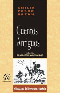Title: Cuentos antiguos, Author: Emilia Pardo Bazan