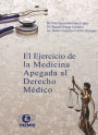 El Ejercicio de la Medicina Apegada al Derecho Medico