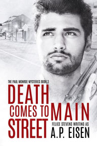 Title: Death Comes to Main Street, Author: Felice Stevens