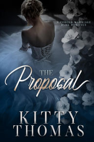 Title: The Proposal, Author: Kitty Thomas