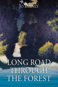Title: Long Road Through the Forest, Author: Jo Barney