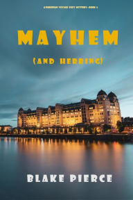 Title: Mayhem (and Herring) (A European Voyage Cozy MysteryBook 6), Author: Blake Pierce