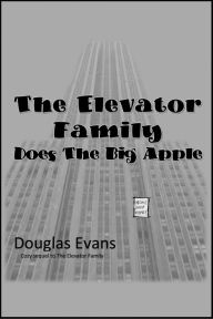 Title: The Elevator Family Does the Big Apple, Author: Douglas Evans