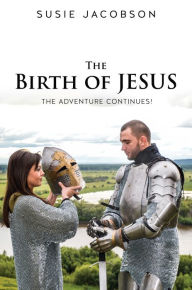 Title: The Birth of JESUS the Adventure Continues!, Author: Susie Jacobson