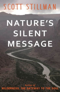 Title: Nature's Silent Message, Author: Scott Stillman