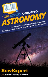Title: HowExpert Guide to Astronomy, Author: HowExpert