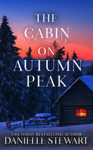 Title: The Cabin on Autumn Peak, Author: Danielle Stewart