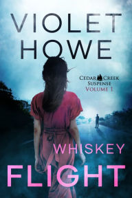 Title: Whiskey Flight, Author: Violet Howe
