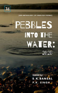 Title: Pebbles into the Water: 2020, Author: S. K. Bansal