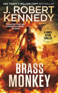 Title: Brass Monkey (James Acton Thrillers, #2), Author: J. Robert Kennedy