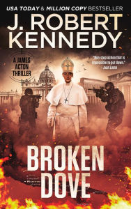 Title: Broken Dove (James Acton Thrillers, #3), Author: J. Robert Kennedy