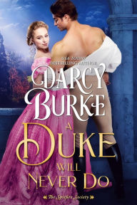 Title: A Duke Will Never Do, Author: Darcy Burke