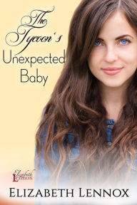 Title: The Tycoon's Unexpected Baby, Author: Eilzabeth Lennox