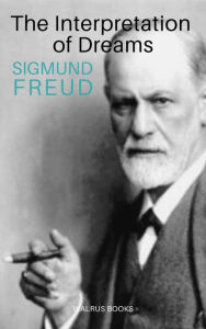 Title: The Interpretation of Dreams, Author: Sigmund Freud