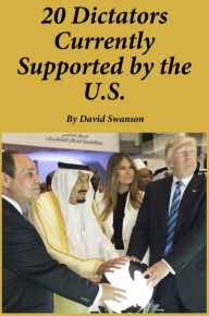 Title: 20 Dictators Currently Supported by the U.S., Author: David Swanson