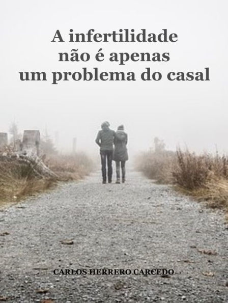 A INFERTILIDADE NAO E APENAS UM PROBLEMA DO CASAL
