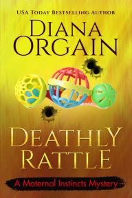 Title: A Deathly Rattle, Author: Diana Orgain